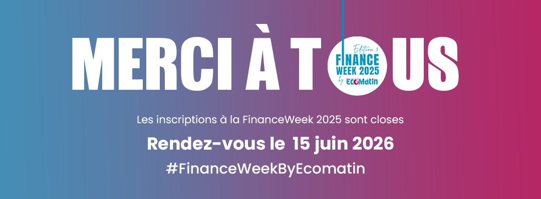 Merci à tous - Les inscriptions à la FinanceWeek 2025 sont closes - Rendez-vous le 15 juin 2026